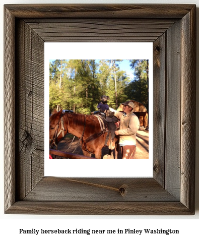 family horseback riding near me in Finley, Washington